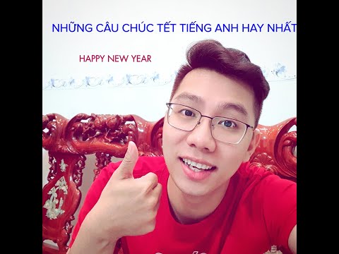 NHỮNG CÂU CHÚC TẾT TIẾNG ANH HAY NHẤT