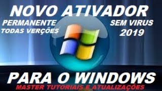 (ATIVADOR PERMANENTE) (WINDOWS 7, 8, 8 1, E 10) SEM VÍRUS 2019
