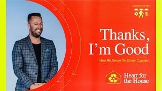 Thanks, I'm Good | Contentment | Satisfaction in Life | Jesus Is Enough