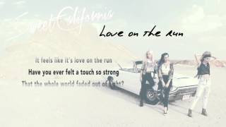 Sweet California - Love On The Run (Lyric Video)