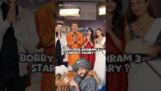 Bobby Deol Aashram 3 Starcast Salary