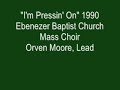 "I'm Pressing On" 1990 Ebenezer Baptist Church Mass Choir