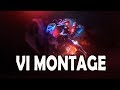 VI BEST MONTAGE 2019 YOU NEED TO SEE Best Vi Plays League of Legends