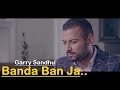 Banda Ban Ja Garry Sandhu Lyrics Translation - Veet Baljit - Beat Minister - Punjabi Song