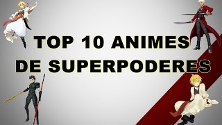 TOP 10 ANIMES DE SUPERPODERES
