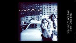 Watch Once Blue Save Me video