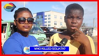 Who Killed GOLIATH? | Street Quiz | Funny Videos | Funny African Videos | African Comedy