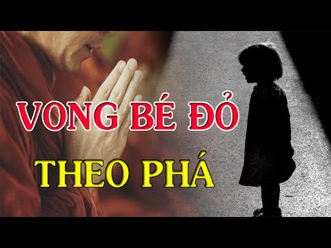 Vì Sao Vong Bé Đỏ Theo Phá Cha Mẹ Của Mình? Có Nên Gửi Vong Bé Đỏ Lên Chùa Hay Không? #vongbedo