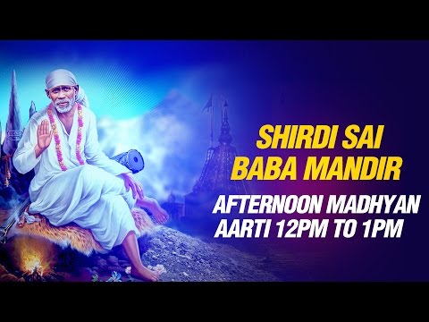Shree Shirdi Sai Baba Afternoon Aarti 12Pm To 1Pm
