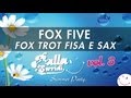 FOX FIVE - FOX TROT fisa e sax - BALL... FOX FIVE - FOX TROT fisa e sax - BALL...