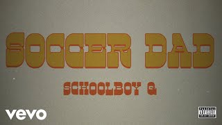 Watch Schoolboy Q Soccer Dad video