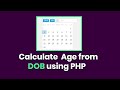Calculate Age from DOB using PHP