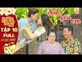 Phim Tết Ngũ Hợi Tấn Hỷ | Tập 10 full: Anh Sáu, Tuấn tỏ tình với người thương 10 năm và cái kết