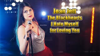 I Hate Myself for Loving You (Joan Jett & The Blackhearts); by Alexandra Dodoi