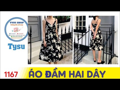 Hướng dẫn cắt may TysuShop số 1168: Áo Đầm Hai Dây