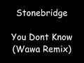 StoneBridge - You Dont Know (Wawa Remix)