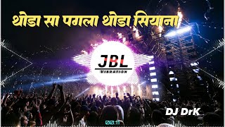 Thoda Sa Pagla Thoda Shiyana Remix Song Hindi Old Song Dj Drk Dj Song