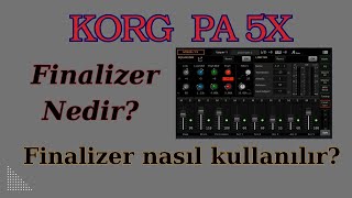 Korg Pa5X Finalizer Nedir Nasıl Kullanılır? Ritimlere Mastering