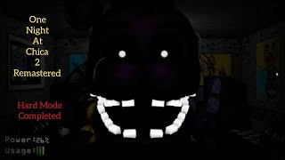 (One Night At Chica 2 Remastered)(Hard Mode Completed)