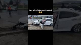 Enes Alf Trafik Kazası Görüntüleri