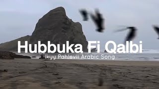 Hubbub Fi Qalbi Lkyy Pahlevii Arabic Song Viral Tiktok