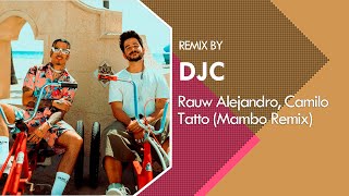 Rauw Alejandro, Camilo - Tatto Mambo Remix Djc