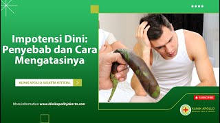 Impotensi Dini Penyebab Dan Cara Mengatasinya