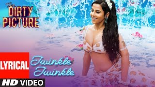 Lyrical Video: Twinkle Twinkle Song | The Dirty Picture | Vidya Balan
