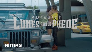 El Nene La Amenaza Amenazzy - Lunes Pal Que Puede