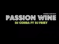 PASSION WINE DJ COBRA FT DJ FRIKY REMIX