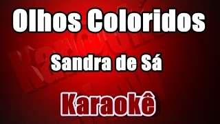 Olhos Coloridos Sandra De Sá Karaokê Olhos Coloridos Sandra De Sá Karaokê