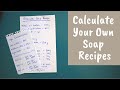 How to Formulate and Calculate Your Own Soap Recipes