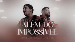 Felipe Rodrigues & Marcelo Markes - Além do Impossível (Ao Vivo)