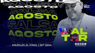Salsa Agosto 2024 Mezklas Al Final Djwalterelmonado