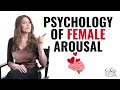 Exploring the Psychology of Female Arousal