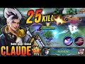 25 Kills + MANIAC!! Sidelane Claude 10 Minutes Full Build - Build Top 1 Global Claude ~ MLBB