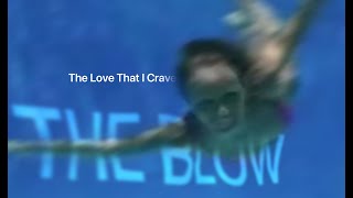 Watch Blow The Love That I Crave video