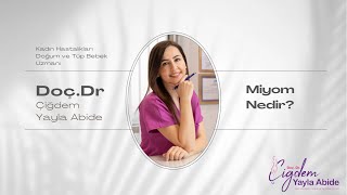Miyom Nedir? Fibroma Nedir?