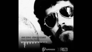 Raul Seixas - Óculos Escuros(Super Dose, FROZZI Bootleg) **Free Download**