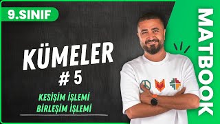 Birleşim İşlemi ve Kesişim İşlemi | Kümeler 5 | 9.SINIF MATEMATİK MatBook | 2024