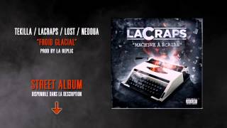 Watch Lacraps Froid Glacial feat Tekilla Lost  Nedoua video