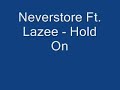Neverstore Ft. Lazee - Hold On