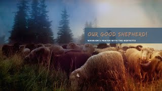 He's Our Good Shepherd! - Warrior's #Prayer #inspire #Ps23