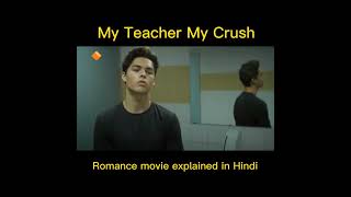 My Teacher My Crushromantic Adventure Movie Explained In Hindi