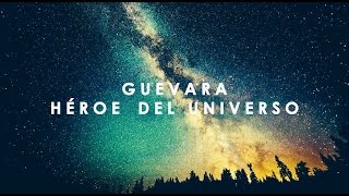 Video Héroe del Universo Guevara