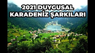 2021 Duygusal Karadeniz Şarkıları / HD - 2021  #karadeniz