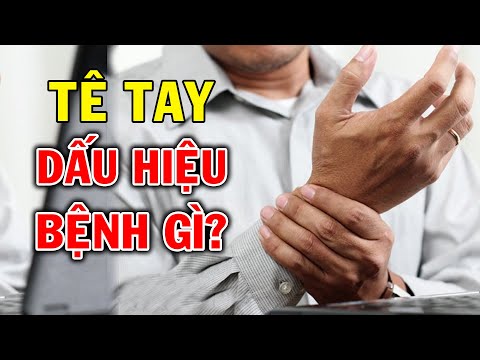 Tê Tay Chân Là Dấu Hiệu Bệnh Gì? Xin Đừng Coi Thường Kẻo Về Với Tổ Tiên Lúc Nào Không Hay