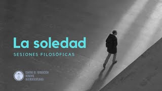 La soledad: Sesiones filosóficas.