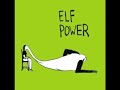 Elf Power - Like a Cannonball