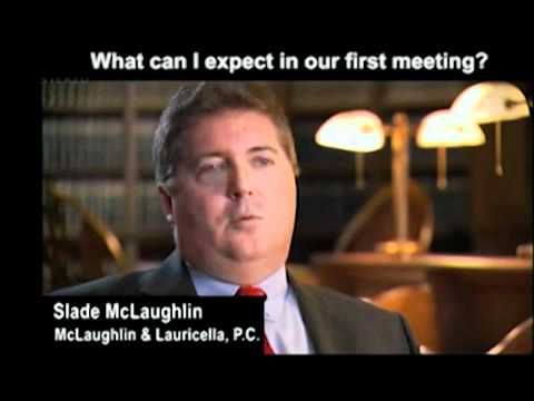 Slade McLaughlin explains what to expect in the first meeting with the lawyer.